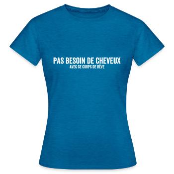 Pas besoin de cheveux - T-shirt Femme - bleu saphir antique chiné - Devant - AI Model Female 172 dark (172cm)