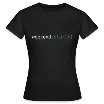 Start of the weekend - Women's T-Shirt - black - Front - AI Model Female 172 dark (172cm)