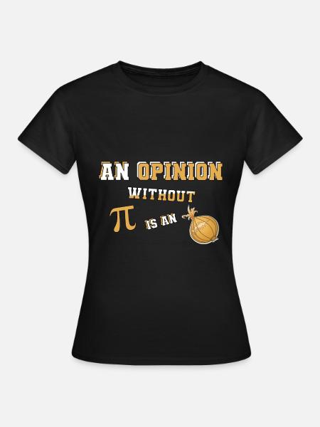 Mathe Physik Pi Zwiebel Onion Design Geschenkidee - Frauen T-Shirt - Schwarz