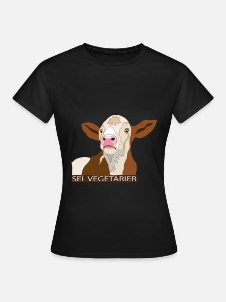 Kalb: Sei Vegetarier - Frauen T-Shirt - Schwarz