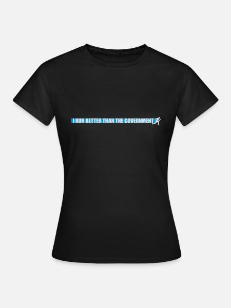 run better than government - Frauen T-Shirt - Schwarz