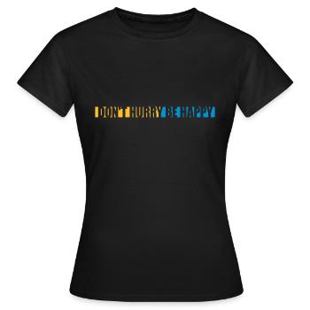 dont hurry be happy - Frauen T-Shirt - Schwarz - Vorne - AI Model Female 172 dark (172cm)