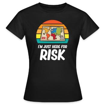 Risk - I'm just here for risk - Women's T-Shirt - black - Front - AI Model Female 172 dark (172cm)
