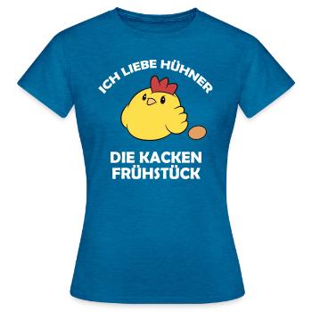 Ich liebe Hühner, die kacken Frühstück - Frauen T-Shirt - Antikblaues Saphir meliert - Vorne - AI Model Female 172 dark (172cm)