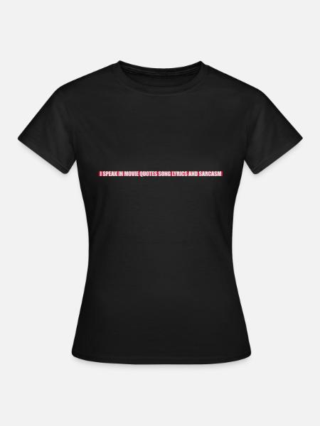 speak lyrics and sarcasm - Women's T-Shirt - black