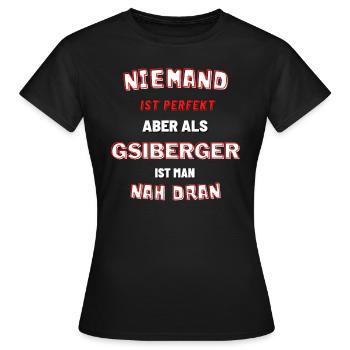 NIEMAND IST PERFEK - DESIGN GSIBERGER | VORARLBERG - Frauen T-Shirt - Schwarz - Vorne - AI Model Female 172 dark (172cm)