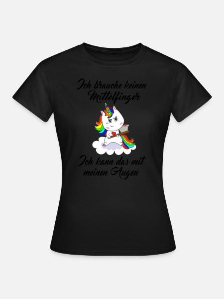 Einhorn , ich brauche keinen Mittelfinger...Spruch - Frauen T-Shirt - Schwarz