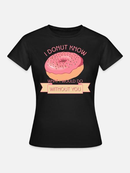 Wortspiel mit Donut - Frauen T-Shirt - Schwarz