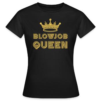 Blowjob Queen Dominay Cumslut Cum Sex - Women's T-Shirt - black - Front - AI Model Female 172 dark (172cm)