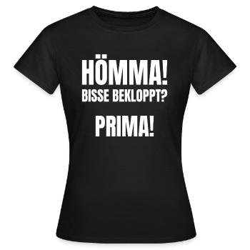 HÖMMA BISSE BEKLOPPT Lustig Ruhrgebiet Ruhrpott - Frauen T-Shirt - Schwarz - Vorne - AI Model Female 172 dark (172cm)