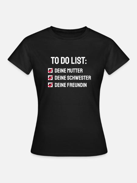 Witzig Deine Mutter Sarkasmus Spruch - Frauen T-Shirt - Schwarz