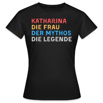 Katharina Fau Mythos Legende - Frauen T-Shirt - Schwarz - Vorne - AI Model Female 172 dark (172cm)
