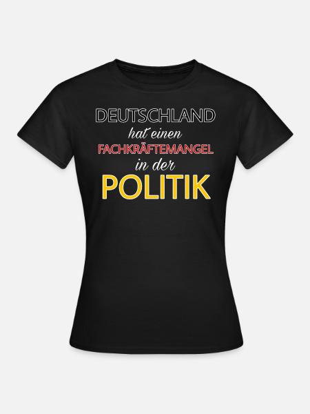 Deutschland - Fachkräftemangel - Politik - lustig - Frauen T-Shirt - Schwarz