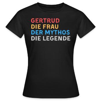 Gertrud Fau Mythos Legende - Frauen T-Shirt - Schwarz - Vorne - AI Model Female 172 dark (172cm)