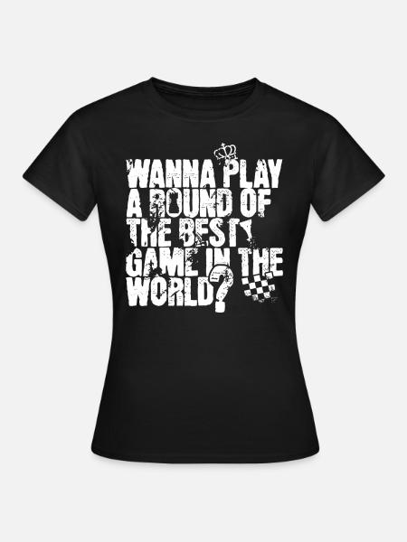 Lust auf eine Runde Schach? - Frauen T-Shirt - Schwarz