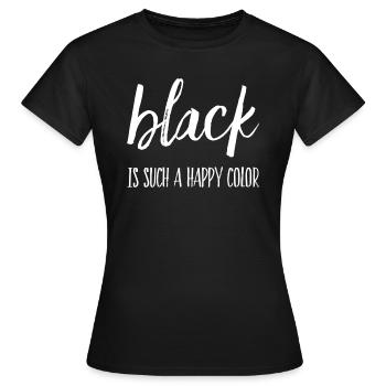 Black is such a happy color - Women's T-Shirt - black - Front - AI Model Female 172 dark (172cm)