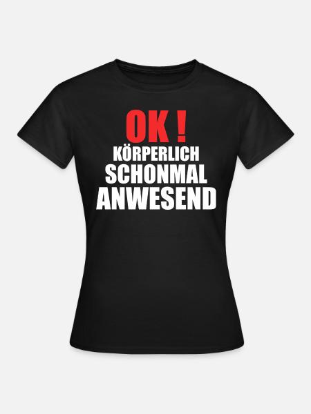 körperliche anwesenheit - Frauen T-Shirt - Schwarz
