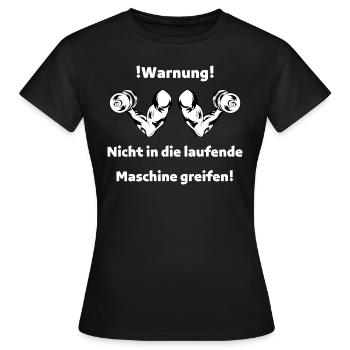 Nicht in die laufende Maschine greifen! - Frauen T-Shirt - Schwarz - Vorne - AI Model Female 172 dark (172cm)