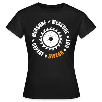 Mesurer Mesurer Répéter Jurer Couper Idée Cadeau - T-shirt Femme - noir - Devant - AI Model Female 172 dark (172cm)