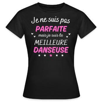 Je suis pas parfaite la meilleure danseuse - T-shirt Femme - noir - Devant - AI Model Female 172 dark (172cm)