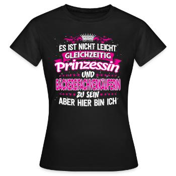 BÄCKEREIFACHVERKÄUFERIN - gleichzeitig Prinzessin - Frauen T-Shirt - Schwarz - Vorne - AI Model Female 172 dark (172cm)