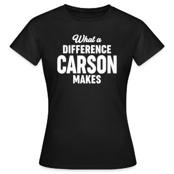What a Difference Carson makes - Name Carson - Women's T-Shirt - black - Front - AI Model Female 172 dark (172cm)