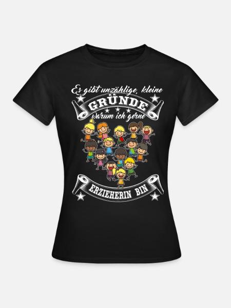 Erzieherin - Gründe - Frauen T-Shirt - Schwarz