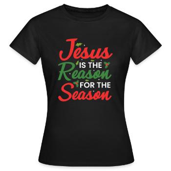 Jesus Is The Reason Of The Season - Women's T-Shirt - black - Front - AI Model Female 172 dark (172cm)