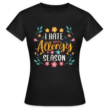 I Hate Allergy Season Shirt Spring Allergy - Women's T-Shirt - black - Front - AI Model Female 172 dark (172cm)