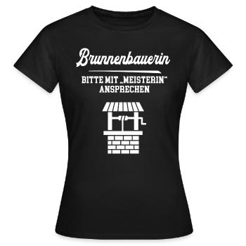Brunnenbauerin Meisterin Brunnenbau Ausbildung - Frauen T-Shirt - Schwarz - Vorne - AI Model Female 172 dark (172cm)