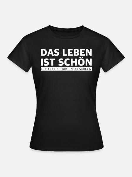 Das Leben ist schön | Motivation, Neuanfang - Frauen T-Shirt - Schwarz