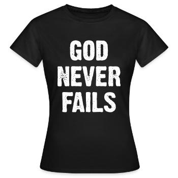 God Never Fails - Frauen T-Shirt - Schwarz - Vorne - AI Model Female 172 dark (172cm)