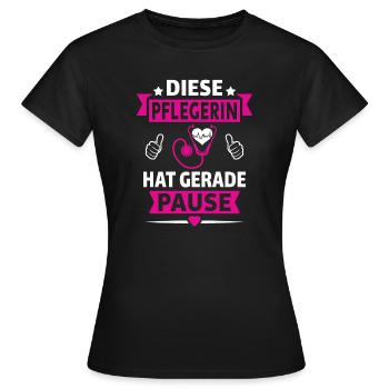 diese pflegerin hat gerade pause - Frauen T-Shirt - Schwarz - Vorne - AI Model Female 172 dark (172cm)