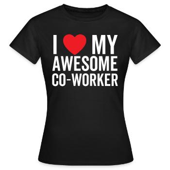 I Love My Awesome Co-Worker - Women's T-Shirt - black - Front - AI Model Female 172 dark (172cm)