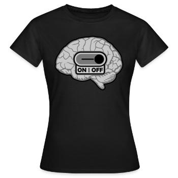 Turn off brain switches - Women's T-Shirt - black - Front - AI Model Female 172 dark (172cm)