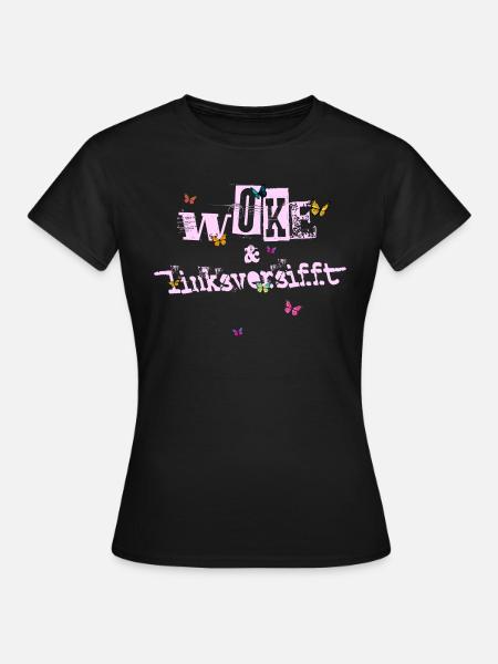 Selbstironie: WOKE & linksversifft - Frauen T-Shirt - Schwarz