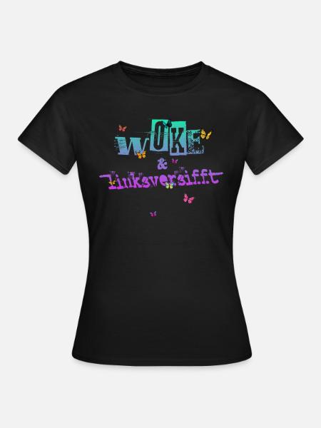 Selbstironie: WOKE & linksversifft - Frauen T-Shirt - Schwarz