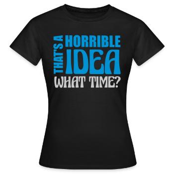 C’est une idée horrible - T-shirt Femme - noir - Devant - AI Model Female 172 dark (172cm)