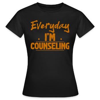 Everyday I'm Counseling 4 - Women's T-Shirt - black - Front - AI Model Female 172 dark (172cm)