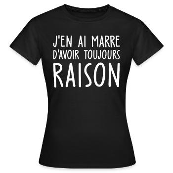 j en ai marre d avoir toujours raison - T-shirt Femme - noir - Devant - AI Model Female 172 dark (172cm)