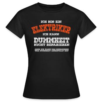Ich bin ein Elektriker und kann Dummheit nicht... - Frauen T-Shirt - Schwarz - Vorne - AI Model Female 172 dark (172cm)