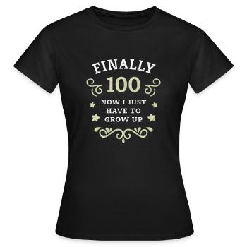 Enfin 100e anniversaire en grandissant - T-shirt Femme - noir - Devant - AI Model Female 172 dark (172cm)