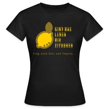 Tequila und Zitronen - Das Lebensmotto - Frauen T-Shirt - Schwarz - Vorne - AI Model Female 172 dark (172cm)