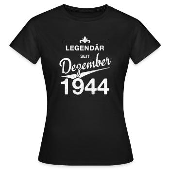 80. Geburtstag Legendär seit Dezember 1944 - Frauen T-Shirt - Schwarz - Vorne - AI Model Female 172 dark (172cm)