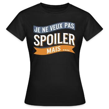Je ne veux pas spoiler, mais... - T-shirt Femme - noir - Devant - AI Model Female 172 dark (172cm)