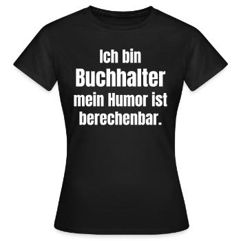 Accountant's humor is predictable - Women's T-Shirt - black - Front - AI Model Female 172 dark (172cm)