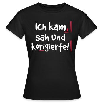 Ich Kam Sah Und Korrigierte Deutsch Grammatik - Frauen T-Shirt - Schwarz - Vorne - AI Model Female 172 dark (172cm)