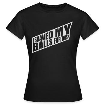Je me suis rasé les couilles - T-shirt Femme - noir - Devant - AI Model Female 172 dark (172cm)