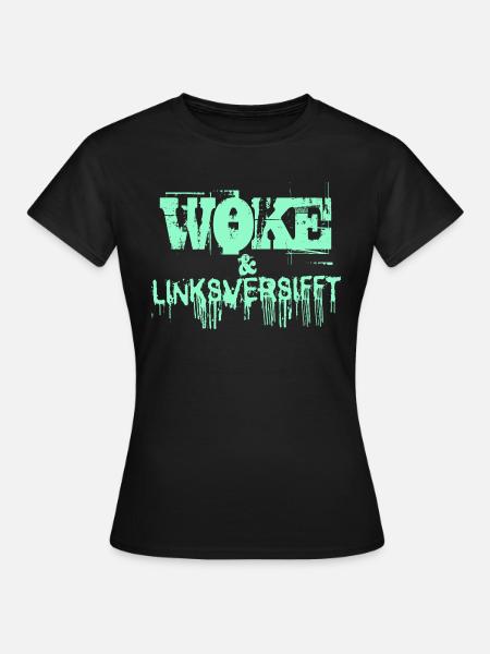 Selbstironie: WOKE & linksversifft - Frauen T-Shirt - Schwarz