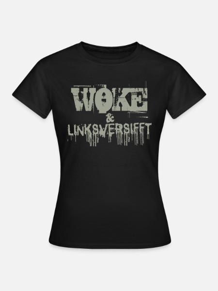 Selbstironie: WOKE & linksversifft - Frauen T-Shirt - Schwarz